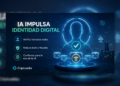 IA impulsa identidad digital