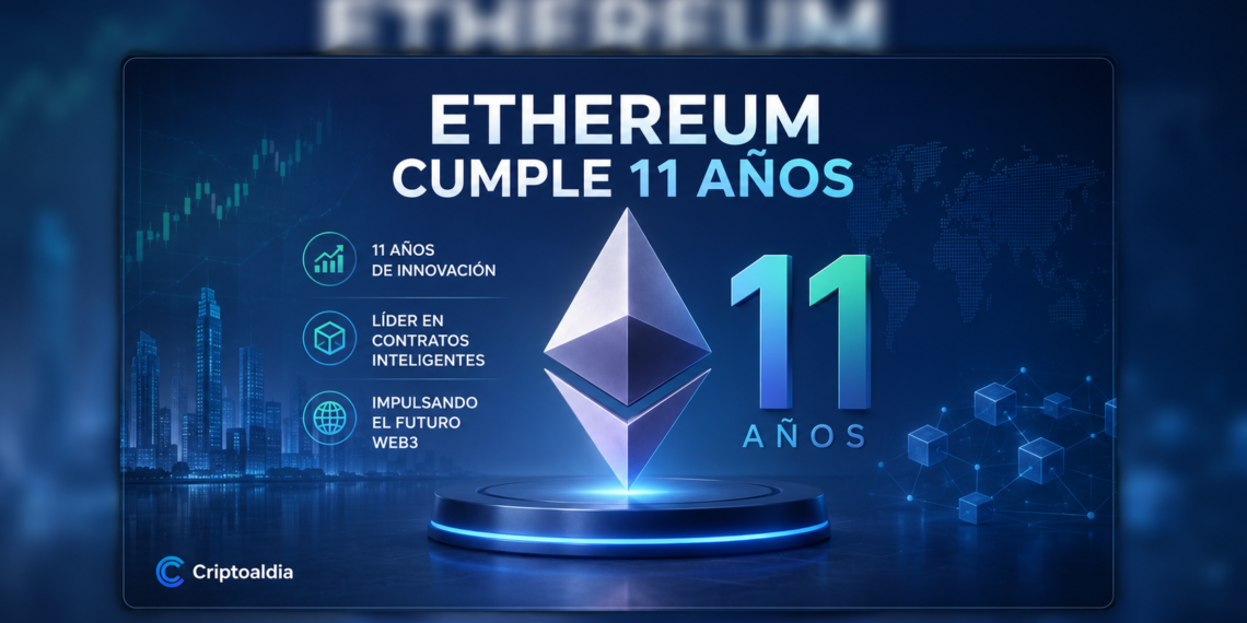 Ethereum cumple 11 años: así ha evolucionado la segunda mayor blockchain del mercado